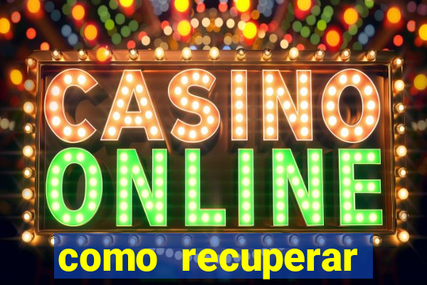 como recuperar dinheiro perdido na betano